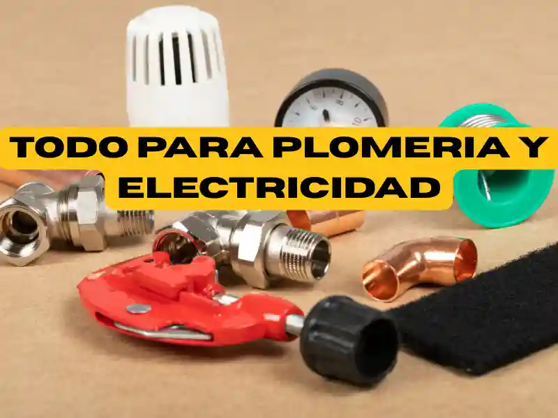 Todo para plomería y electricidad